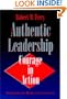 Authentic Leadership: Courage in Action (Joint Publication in the Jossey-Bass Public Administration S)