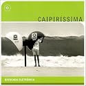 Caipirissima: Batucada Electronica