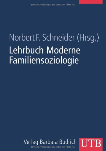 Lehrbuch Moderne Familiensoziologie: Theorien, Methoden, empirische Befunde