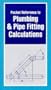 Pocket Reference to Plumbing and Pipe Fitting Calculations