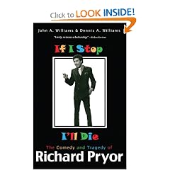 If I Stop, I'll Die: The Comedy and Tragedy of Richard Pryor