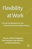 Flexibility at work : critical developments in the international automobile industry