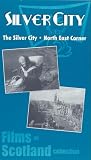 Films Of Scotland Collection - The Silver City / North East Corner [VHS] [1957]