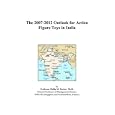 The 2007-2012 Outlook for Action Figure Toys in India by Philip M. Parker
