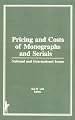 Pricing and Costs of Monographs and Serials: National and International Issues