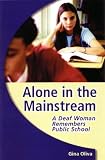 Alone in the Mainstream: A Deaf Woman Remembers Public School (Deaf Lives Series, Vol. 1)