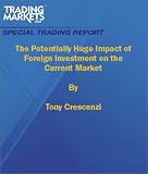 The Potentially Huge Impact Of Foreign Investment On The Current Market
