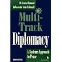 Multi-Track Diplomacy: A Systems Approach to Peace (Kumarian Press Books for a World That Works)