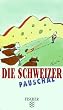 Die Schweizer pauschal.
