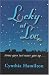 Lucky at Love: Some Guys Just Never Give Up