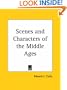 Scenes and Characters of the Middle Ages