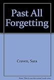 Past all forgetting