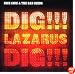 Dig!!! Lazarus Dig!!!