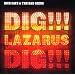 Dig!!! Lazarus Dig!!!