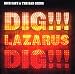 Dig!!! Lazarus Dig!!!