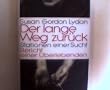 Der lange Weg zur�ck. Stationen einer Sucht - Bericht einer �berlebenden