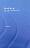 Sound Media: From Live Journalism to Music Recording
