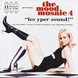 Revue Various Artists  / The Mood Mosaic, Vol. 4: Les Yper Sound
