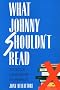 What Johnny Shouldn`t Read: Textbook Censorship in America What Johnny Shouldn`t Read: Textbook Censorship in America