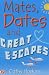 Mates, Dates and Great Escapes (Mates, Dates) (Mates, Dates)
