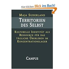 Territorien des Selbst: Kulturelle Identit�t als Ressource f�r das t�gliche �berleben im Konzentrationslager