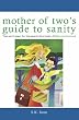 Mother of Two's Guide to Sanity