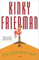 The Mile High Club (Kinky Friedman Novels)