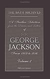 The Bath Archives. A Further Selection from the Diaries and Letters of Sir George Jackson. From 1809 to 1816: Volume 2
