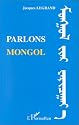Parlons mongol (Collection Parlons) (French Edition)