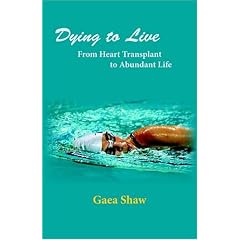 Dying to Live: From Heart Transplant to Abundant Life