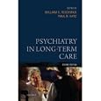 Psychiatry In Long-Term Care, 2nd Edition by William E. Reichman and Paul R. Katz