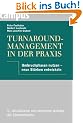 Turnaround-Management in der Praxis: Umbruchphasen nutzen - neue St�rken entwickeln
