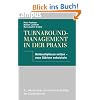 Turnaround-Management in der Praxis: Umbruchphasen nutzen - neue St�rken entwickeln