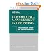 Turnaround-Management in der Praxis: Umbruchphasen nutzen - neue St�rken entwickeln