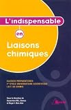 L'indispensable en liaisons chimiques : classes pr�paratoires, 1er cycle universitaire scientifique, IUT de chimie