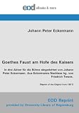 Produkt-Bild: Goethes Faust am Hofe des Kaisers: In drei Akten f&uuml;r die B&uuml;hne eingerichtet von Johann Peter Eckermann. Aus Eckermanns Nachlass hg. von Friedrich Tewes. [Reprint of the Original from 1901]
