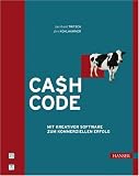 Cash Code. Mit kreativer Software zum kommerziellen Erfolg