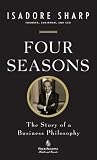 Four Seasons: The Story of a Business Philosophy