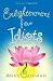 Enlightenment for Idiots: A Novel