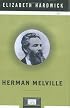 Herman Melville (Penguin Lives) (Penguin Lives)