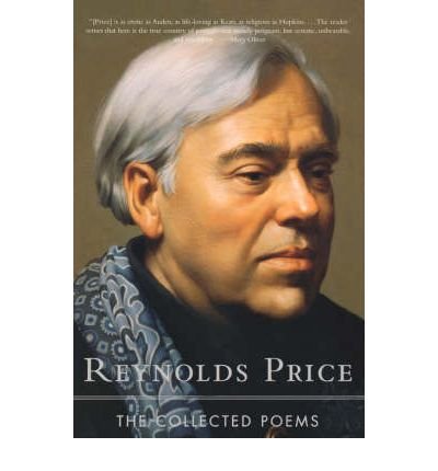 [ [ [ The Collected Poems (Reprinted from Automated Softw) [ THE COLLECTED POEMS (REPRINTED FROM AUTOMATED SOFTW) ] By Price, Reynolds ( Author )Apr-12-1999 Paperback