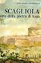 Scagliola: L'arte della pietra di luna (Italian Edition)