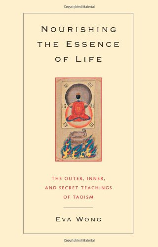 Nourishing the Essence of Life: The Outer, Inner, and Secret Teachings of Taoism