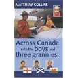 Across Canada with the Boys and Three Grannies by Matthew Collins