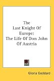 The Last Knight of Europe: The Life of Don John of Austria