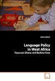 Language Policy in West Africa: Focus on Ghana and Burkina Faso