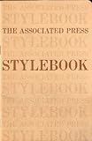 The Associated Press Stylebook and Briefing on Media Law, Fully Revised and Updated: Fully Revised And Updated (Associated Press Stylebook and Briefing on Media Law)