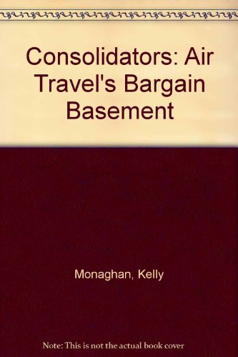 Consolidators: Air Travel's Bargain Basement