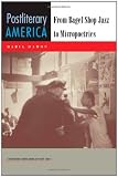 Postliterary America: From Bagel Shop Jazz to Micropoetries (Contemp North American Poetry)