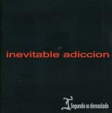  - Inevitable Adiccion